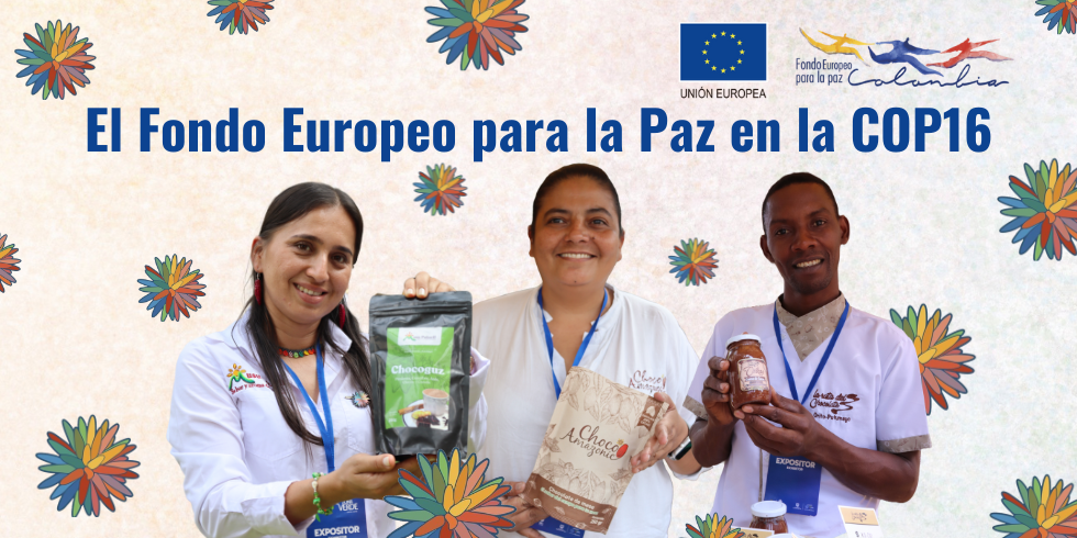 COP16 en Cali: Paz con la Naturaleza y la participación del Fondo Europeo para la Paz